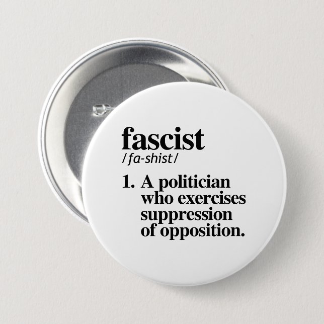 Fascist Definition 7.5 Cm Round Badge (Front & Back)