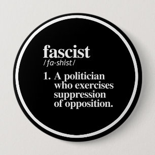 Fascist Definition - A politician who exercises su 10 Cm Round Badge