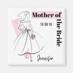 Fashion Bride Pink Mother Bride Date Name square Magnet