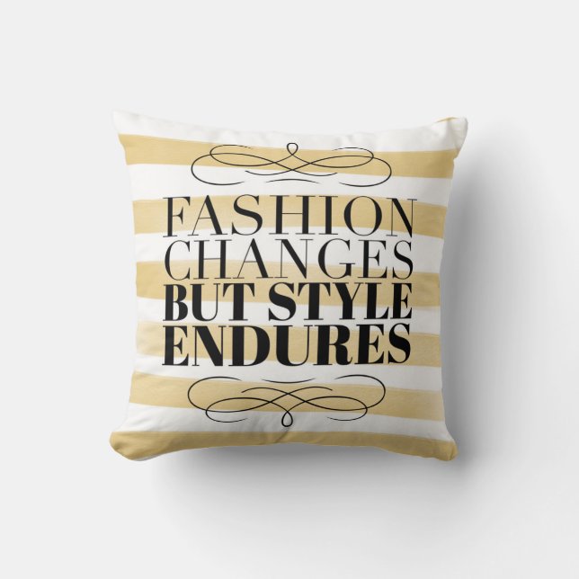Fashion Changes, Style Endures Cushion (Front)