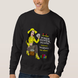 Fashion Poker player card games casino gaming ladi Sweatshirt