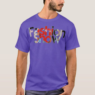 Fashion Show T-Shirt