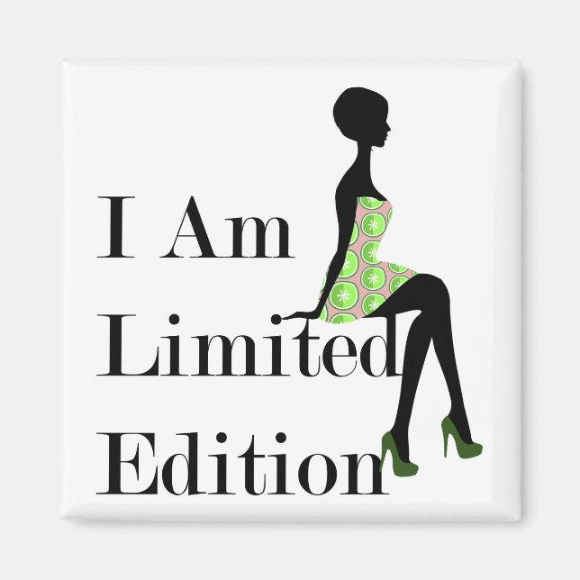 Fashion Silhouette I Am Limited Edition Quote Magnet (Front)