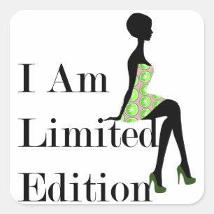 Fashion Silhouette I Am Limited Edition Quote Square Sticker