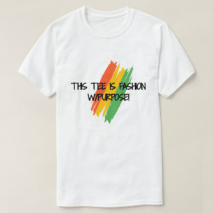 FASHION W/PURPOSE T-Shirt