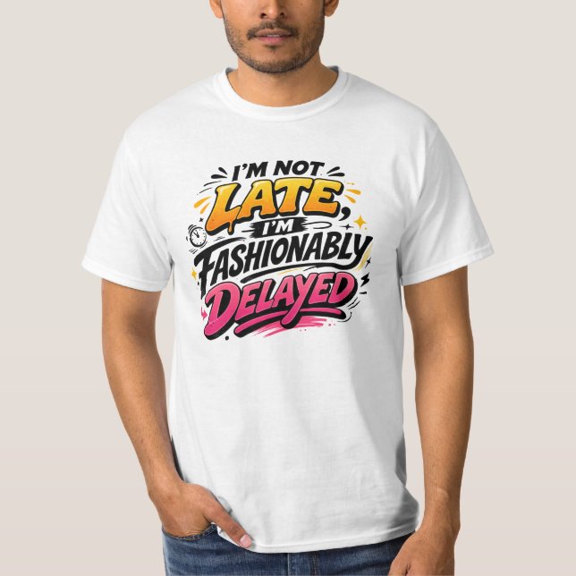 Fashionably Delayed Funny Quote Tee (Front)