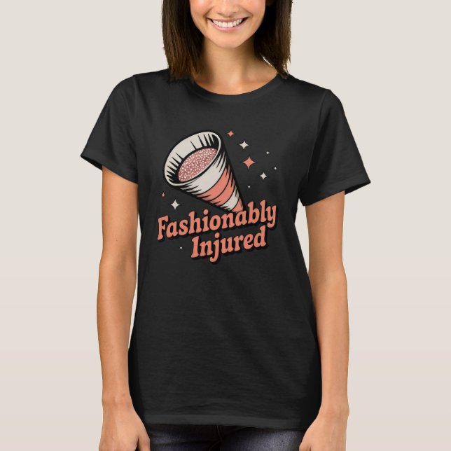Fashionably Injured | Funny Grooming Cone Design   T-Shirt (Front)