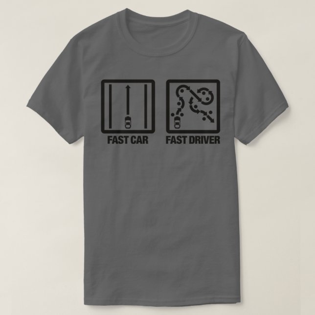 Fast Car Fast Driver 1 T-Shirt (Design Front)