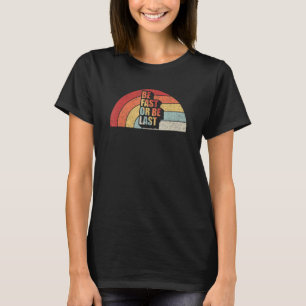 Fast Car Quote Drag Racing Gift Vintage Retro Race T-Shirt