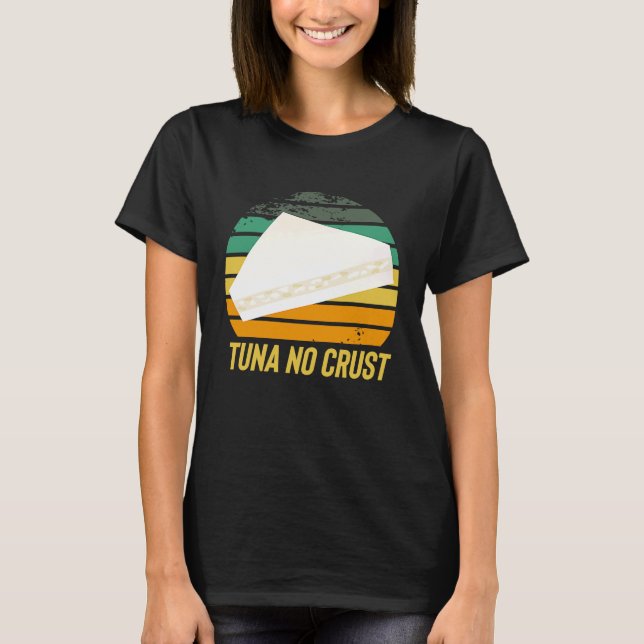 Fast Car Quote Furious Tuna No Crust T-Shirt (Front)