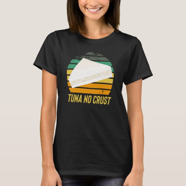 Fast Car Quote Furious Tuna No Crust T-Shirt (Front)