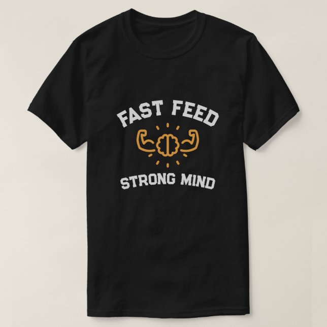 Fast Feed Strong Mind Fitness Tee (Design Front)