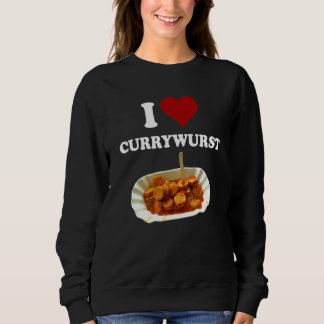 Fast Food Curry Graphic Classic I Love Currywurst Sweatshirt