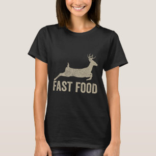 Fast Food Deer Hunter - Funny Hunting Tee 
