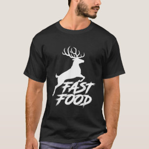 Fast Food Funny Hunter Deer T-Shirt
