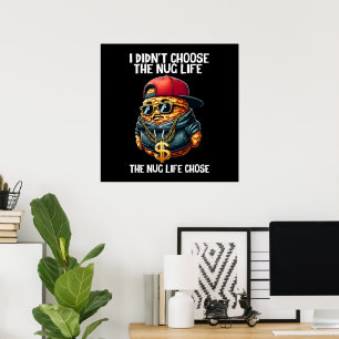 Fast Food Nugget I Didn't Choose The Nug Life Poster
