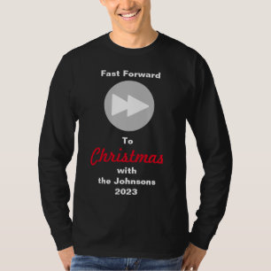 Fast Forward Button to Christmas T-Shirt