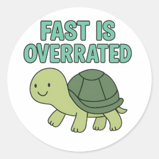 Fast is Overrated Cute Turtle Slow Down Mascot Classic Round Sticker