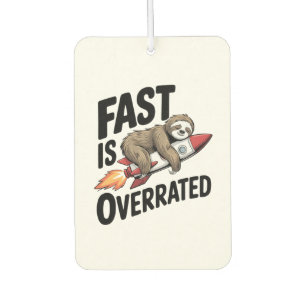 Fast is Overrated Sloth Rocket Car Air Freshener