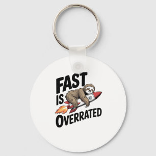 Fast is Overrated Sloth Rocket Key Ring