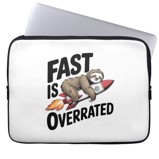 Fast is Overrated Sloth Rocket Laptop Sleeve (Front)