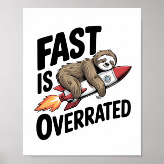 Fast is Overrated Sloth Rocket Poster