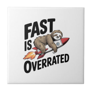 Fast is Overrated Sloth Rocket Tile