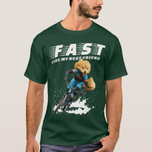Fast like My Best Friend Biker Bicycle Bike Mounta T-Shirt