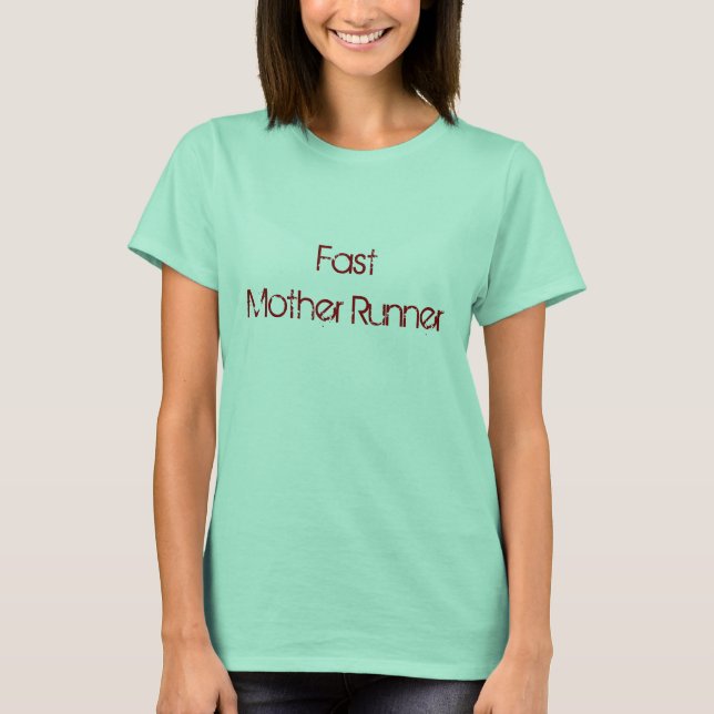 Fast Mother Runner T-Shirt (Front)