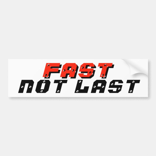 Fast Not Last Racing Bumper Sticker (Front)
