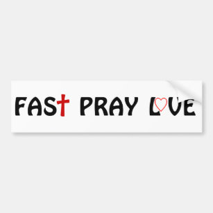 Fast Pray Love Christian Bumper Sticker