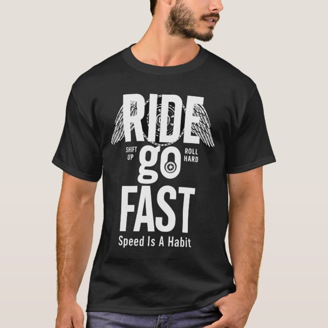 Fast Rider Ride Go Fast T-Shirt (Front)