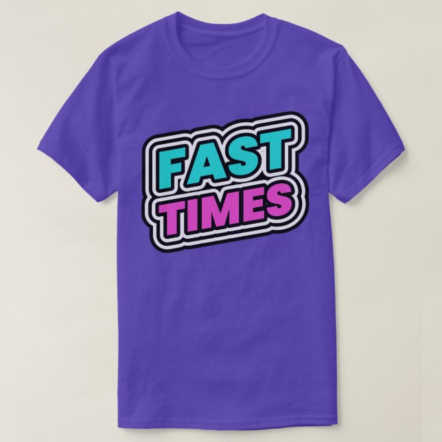Fast Times T-Shirt (Design Front)