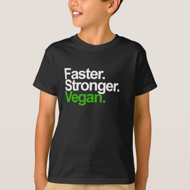 Faster. Stronger. Vegan. T-Shirt (Front)