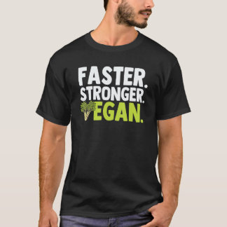 Faster Stronger Vegan Veggie World Vegetarian Day T-Shirt