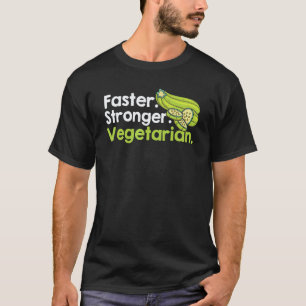 Faster Stronger Vegetarian Veggie Lover World Vega T-Shirt