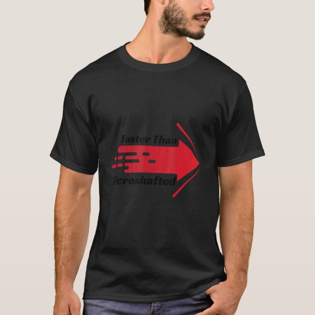Faster than Microshafted T-Shirt (Front)