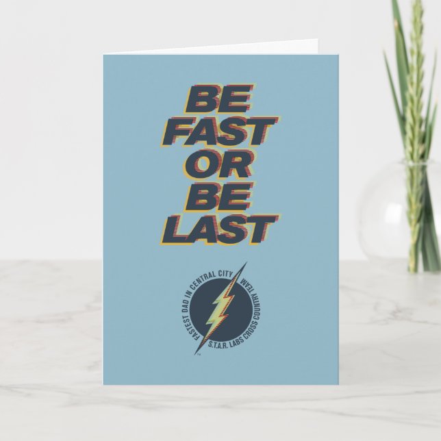 Fastest Dad In Central City - Be Fast Or Be Last Card (Front)