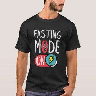Fasting Mode On, Ramadan Weight Loss And Fasting T-Shirt