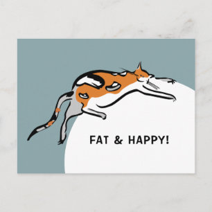 Fat and Happy! Postcard