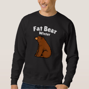 Fat Bear Winter Typography, Bear Relaxing, Funny Sweatshirt