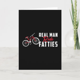 Fat Bike Real Man Ride Fatties Biker Biking Funny Card