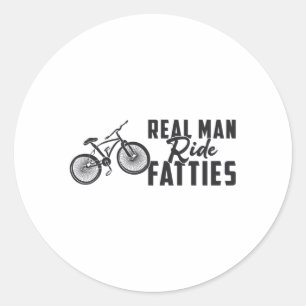 Fat Bike Real Man Ride Fatties Biker Biking Lover Classic Round Sticker