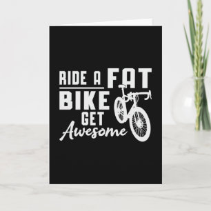 Fat Bike Ride A Fat Bike Get Awesome Biker Biking Card