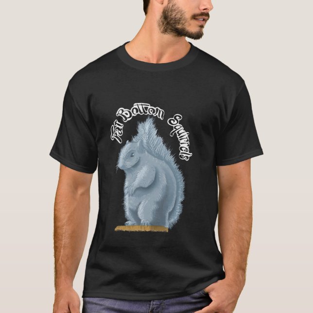 Fat Bottom Squirrels T-Shirt (Front)