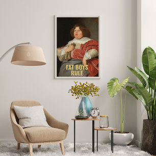 Fat Boys Rule - Funny 17th C. Fine Art Portrait Poster