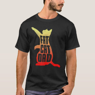 Fat Cat Dad  Father's Day Chubby Chonk Daddy T-Shirt