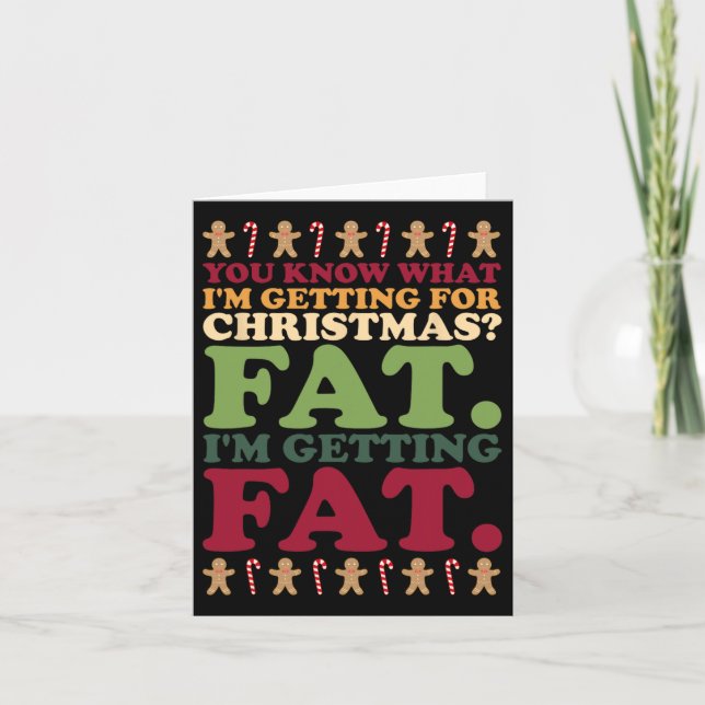 Fat. I'm Getting Fat Uni Christmas Joke  Card (Front)