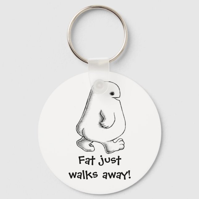 Fat Just Walks Away KeyChain (Front)