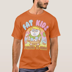 FAT KIDS T-Shirt